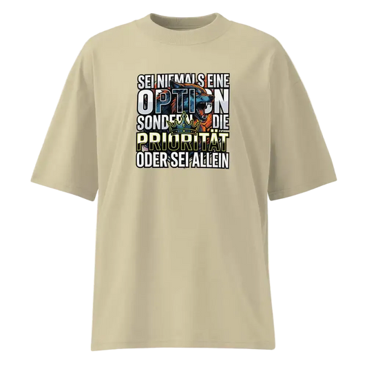 Unisex Oversized T-Shirt Stein – 100% Bio-Baumwolle 200g/m² GOTS OCS – Sei niemals eine Option Priorität – TextilRebell