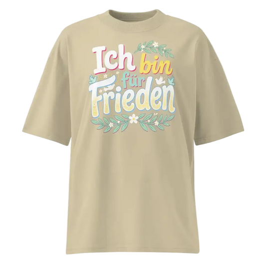 Unisex Oversized T-Shirt „Ich bin für Frieden" – Stein – 100% Bio-Baumwolle GOTS 200g – TextilRebell