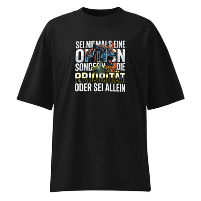 Unisex Oversized T-Shirt Schwarz – 100% Bio-Baumwolle 200g/m² GOTS OCS – Sei niemals eine Option Priorität – TextilRebell