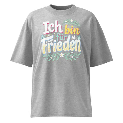 Unisex Oversized T-Shirt „Ich bin für Frieden" – Heather Grau – 100% Bio-Baumwolle GOTS 200g – TextilRebell