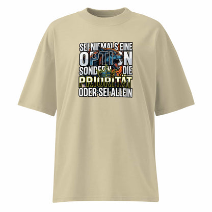 Unisex Oversized T-Shirt Stein – 100% Bio-Baumwolle 200g/m² GOTS OCS – Sei niemals eine Option Priorität – TextilRebell