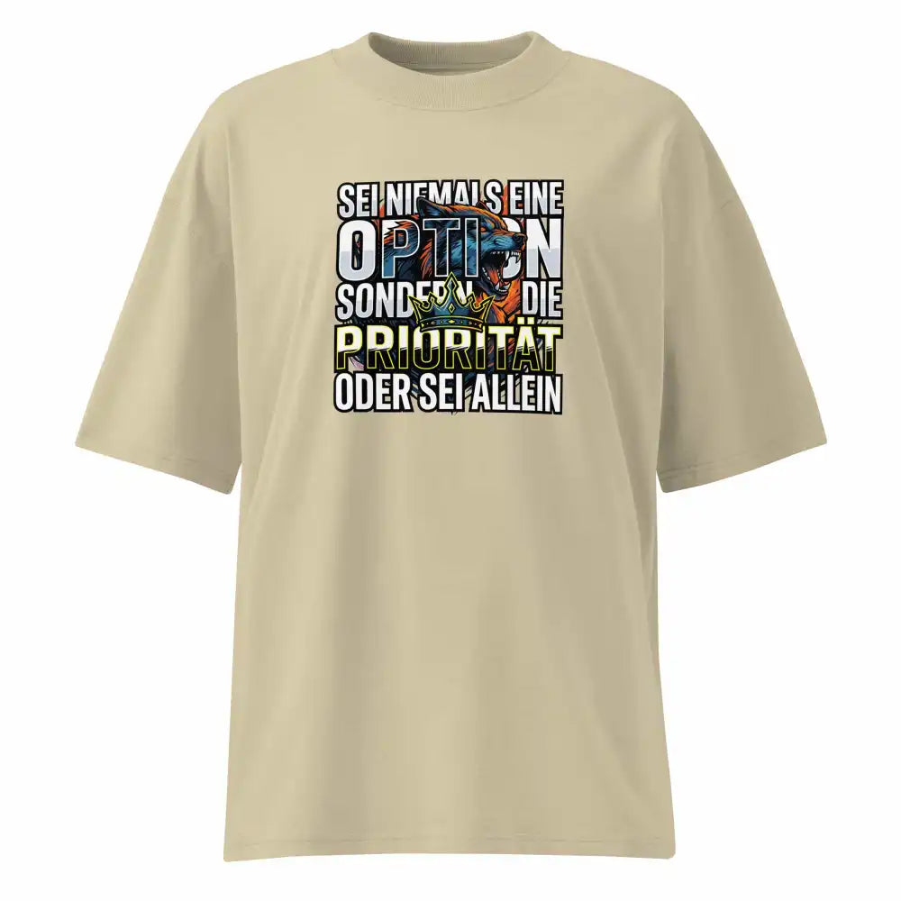Unisex Oversized T-Shirt Stein – 100% Bio-Baumwolle 200g/m² GOTS OCS – Sei niemals eine Option Priorität – TextilRebell