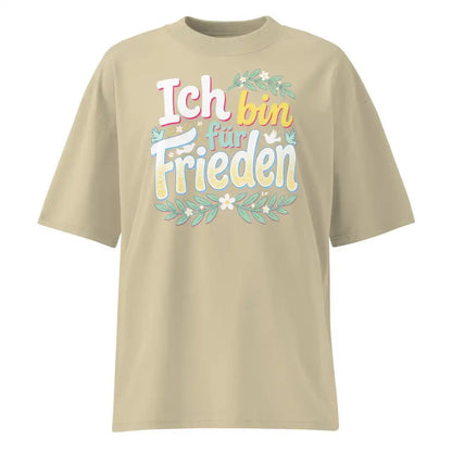 Unisex Oversized T-Shirt „Ich bin für Frieden" – Stein – 100% Bio-Baumwolle GOTS 200g – TextilRebell