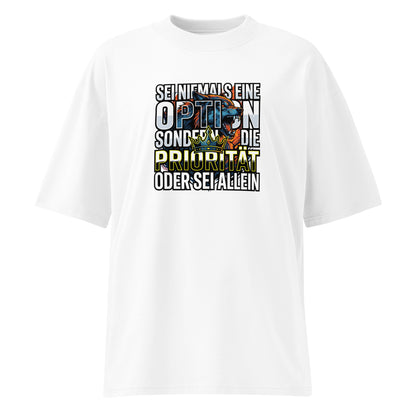 Unisex Oversized T-Shirt Weiß – 100% Bio-Baumwolle 200g/m² GOTS OCS – Sei niemals eine Option Priorität – TextilRebell