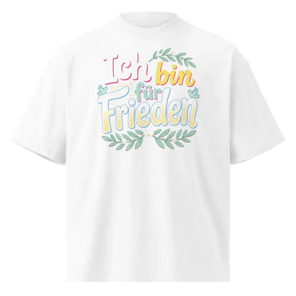 Unisex Oversized T-Shirt „Ich bin für Frieden" – Weiß – 100% Bio-Baumwolle GOTS 200g – TextilRebell